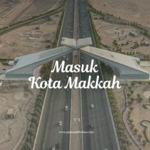 Masuk Kota Makkah